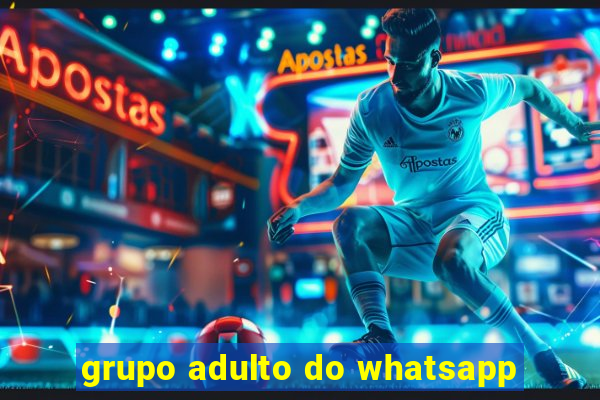 grupo adulto do whatsapp